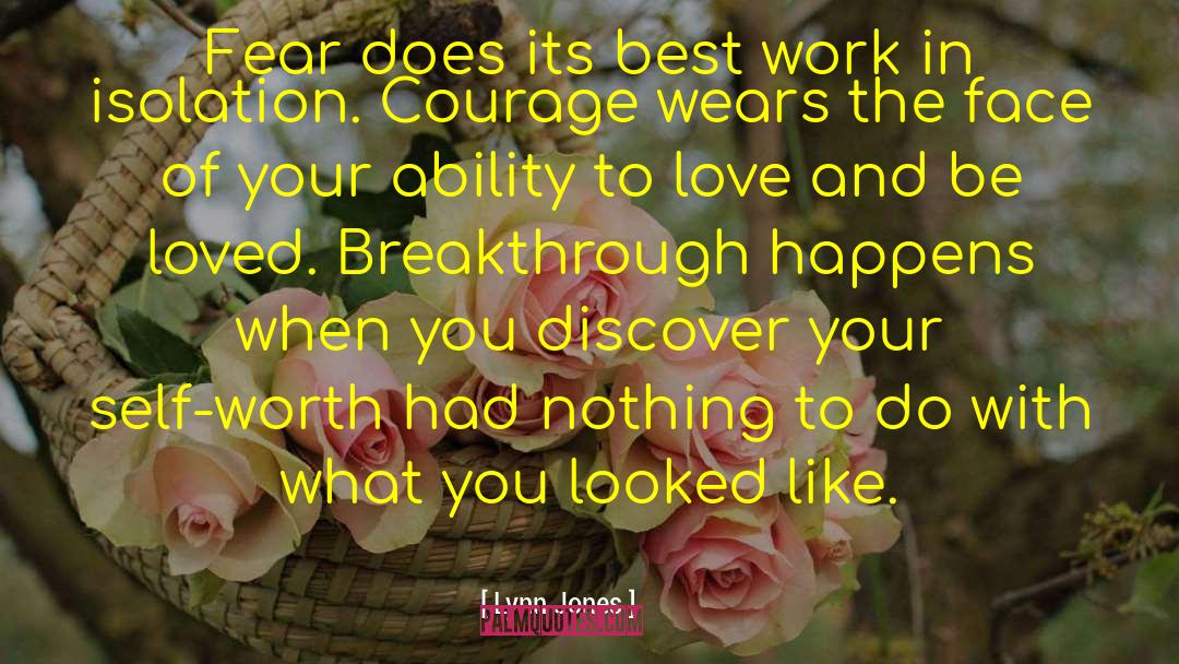 Lynn Jones Quotes: Fear does its best work