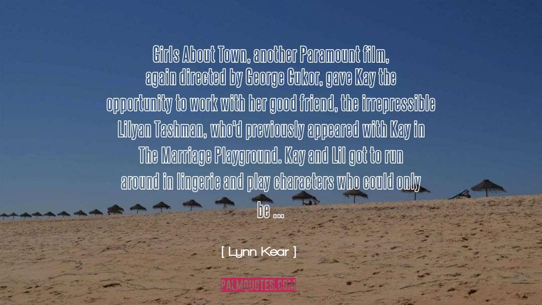 Lynn Kear Quotes: Girls About Town, another Paramount