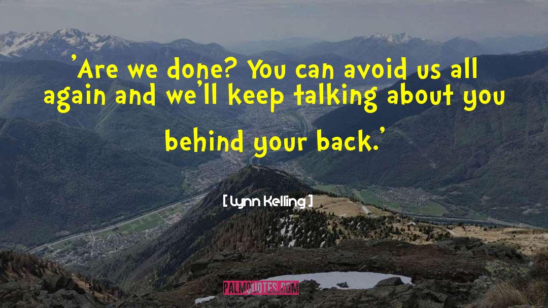 Lynn Kelling Quotes: 'Are we done? You can