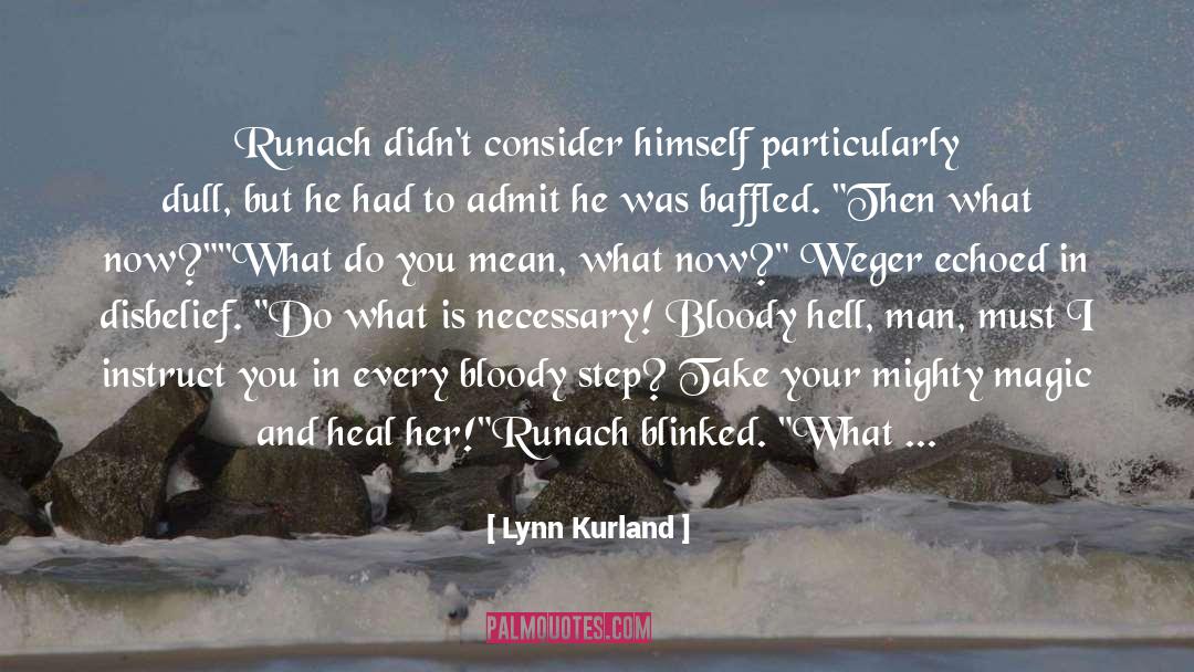 Lynn Kurland Quotes: Runach didn't consider himself particularly