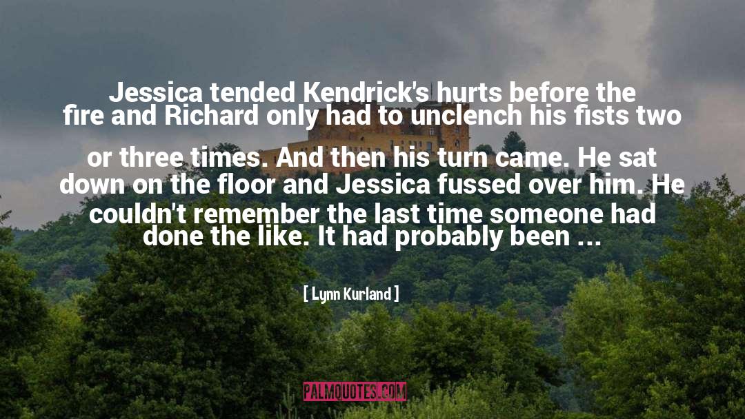 Lynn Kurland Quotes: Jessica tended Kendrick's hurts before