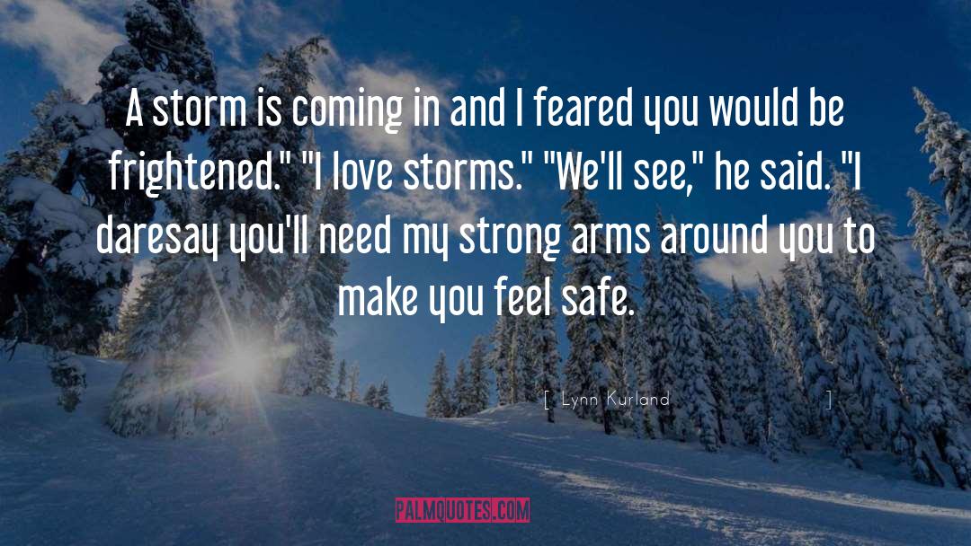 Lynn Kurland Quotes: A storm is coming in