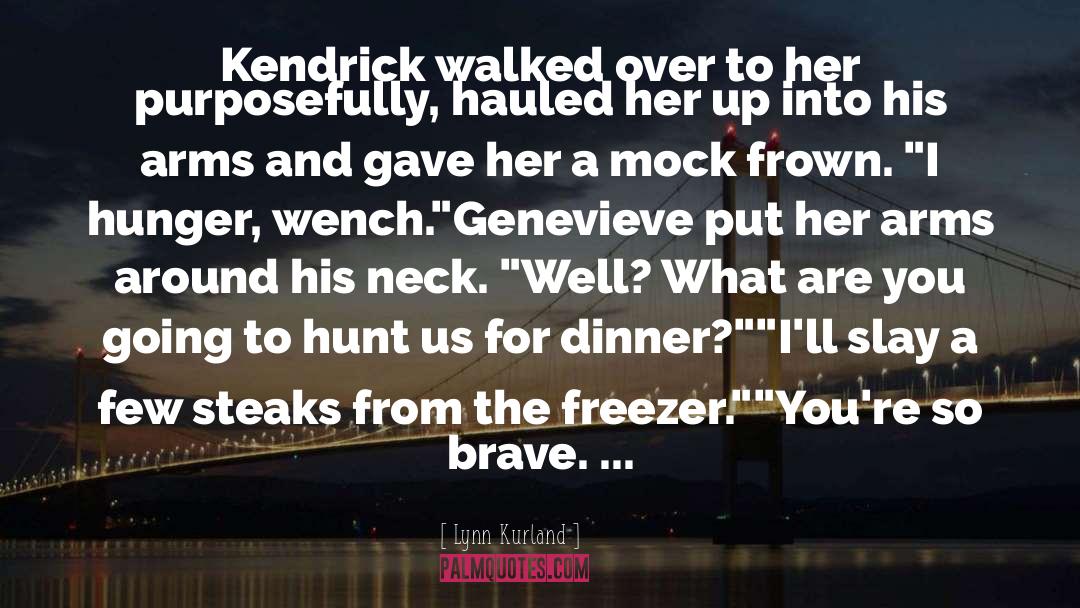 Lynn Kurland Quotes: Kendrick walked over to her