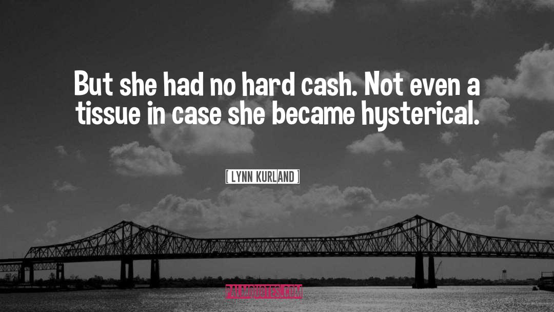 Lynn Kurland Quotes: But she had no hard