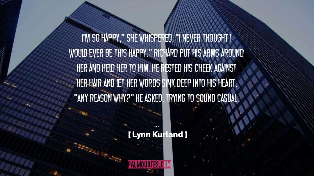 Lynn Kurland Quotes: I'm so happy,