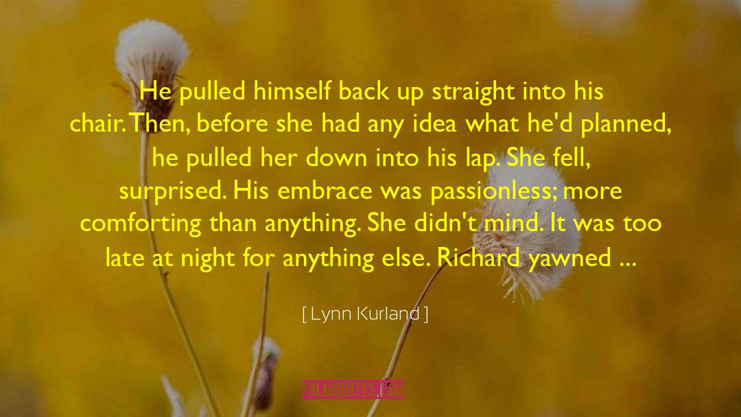 Lynn Kurland Quotes: He pulled himself back up