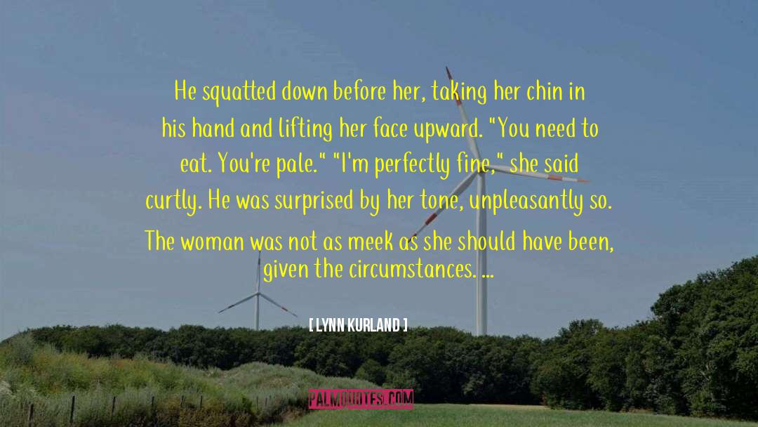 Lynn Kurland Quotes: He squatted down before her,