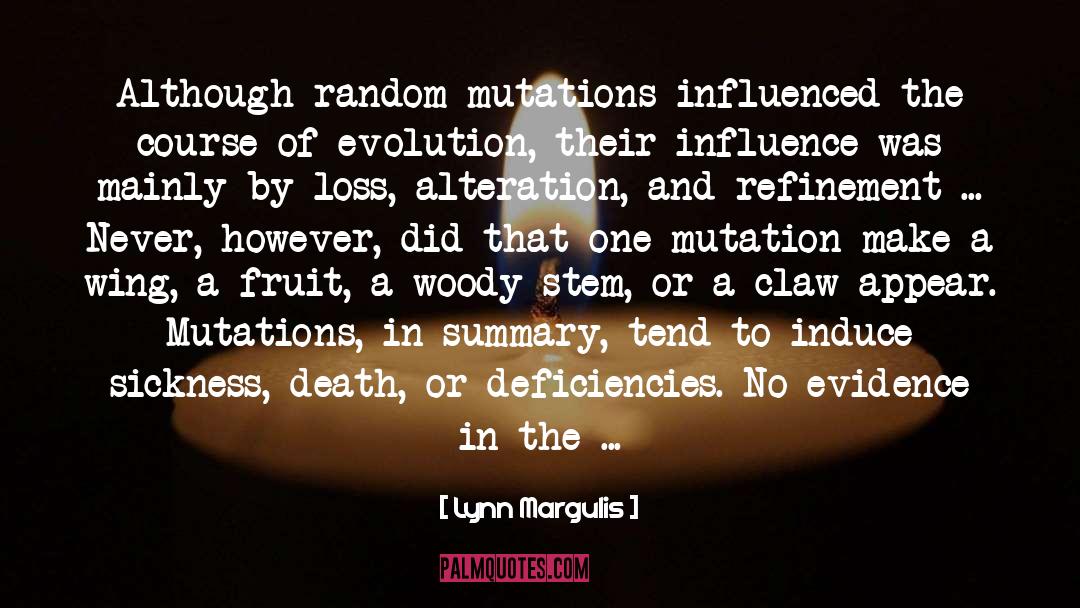 Lynn Margulis Quotes: Although random mutations influenced the