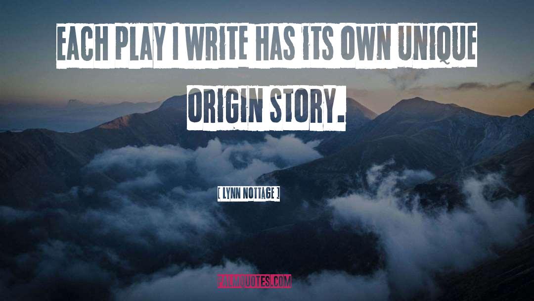 Lynn Nottage Quotes: Each play I write has