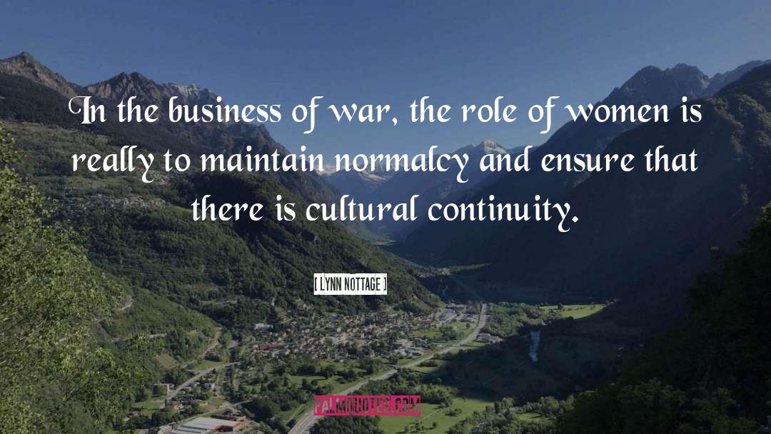 Lynn Nottage Quotes: In the business of war,