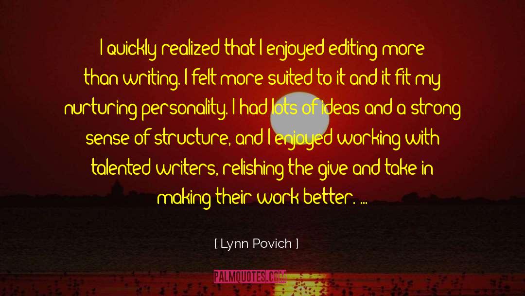 Lynn Povich Quotes: I quickly realized that I