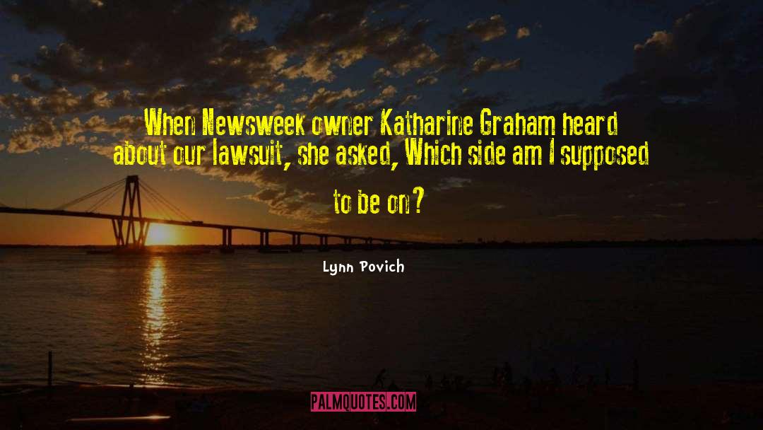 Lynn Povich Quotes: When Newsweek owner Katharine Graham