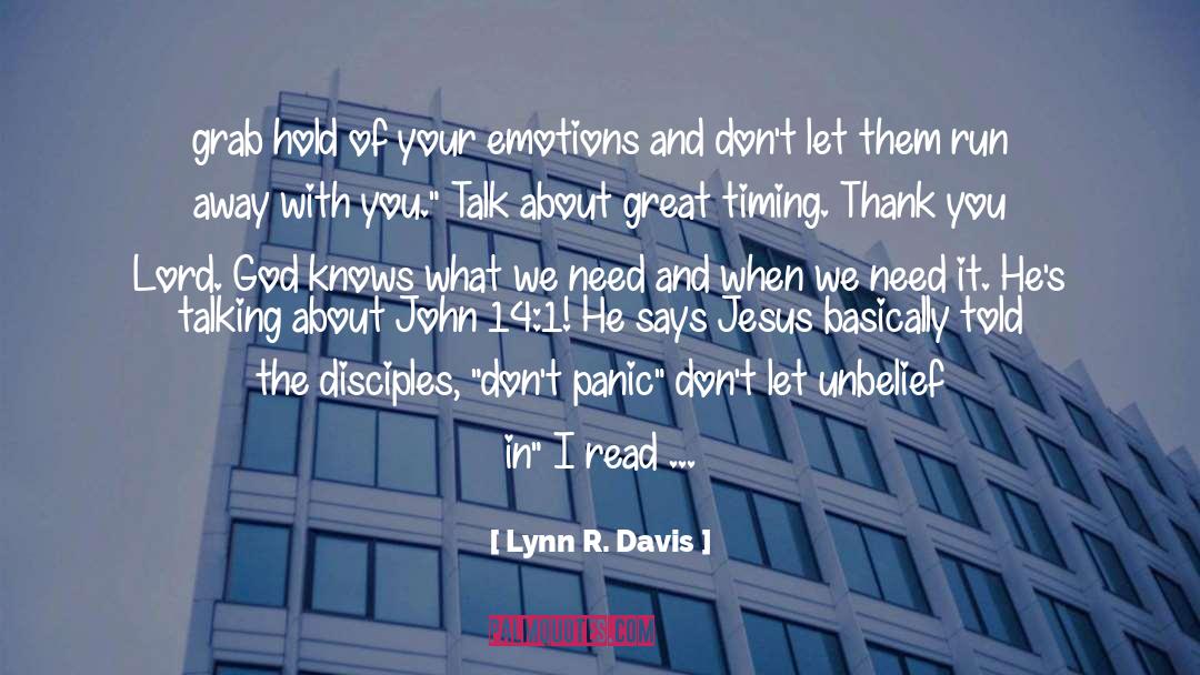 Lynn R. Davis Quotes: grab hold of your emotions