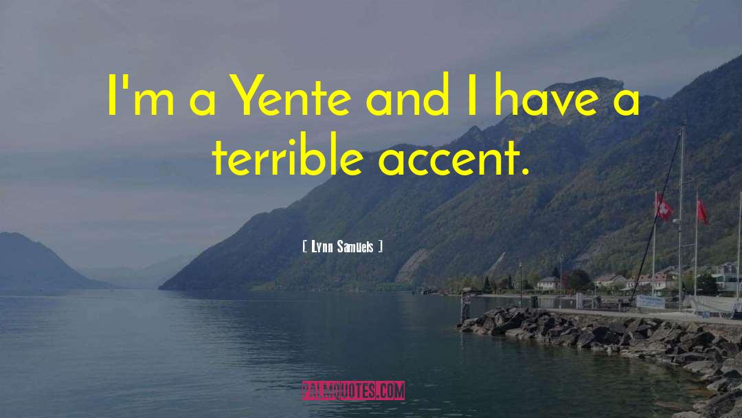 Lynn Samuels Quotes: I'm a Yente and I