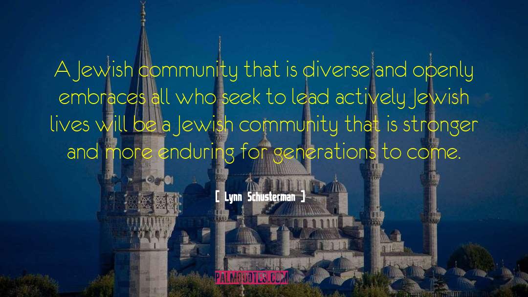 Lynn Schusterman Quotes: A Jewish community that is