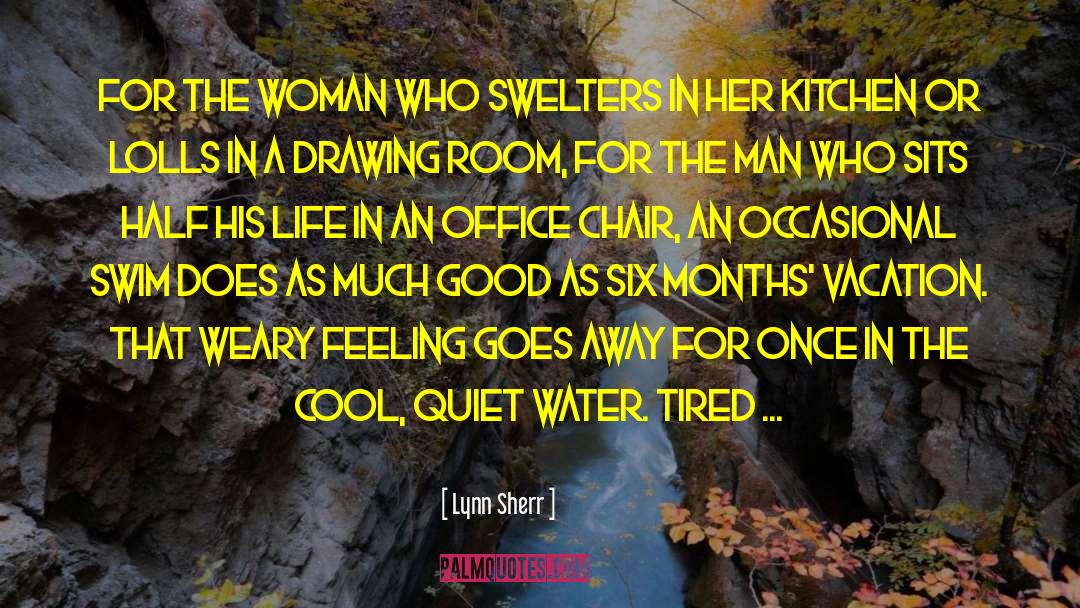 Lynn Sherr Quotes: For the woman who swelters