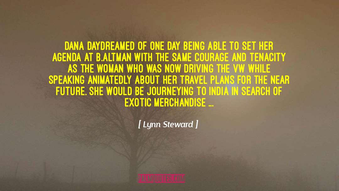Lynn Steward Quotes: Dana daydreamed of one day