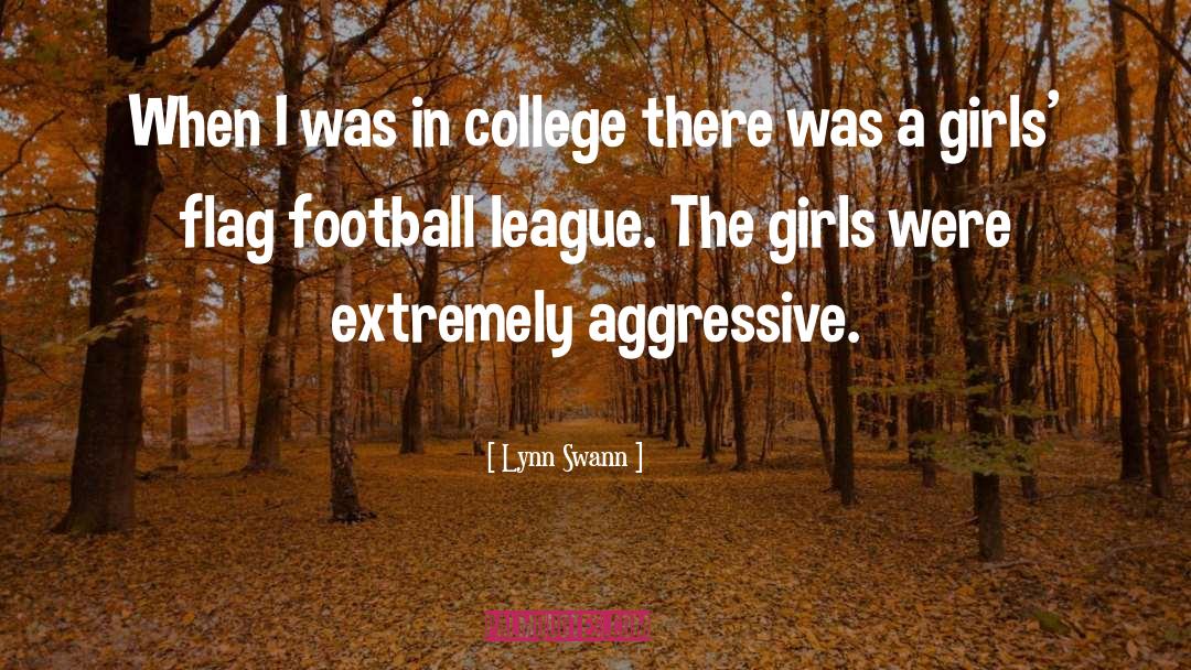 Lynn Swann Quotes: When I was in college