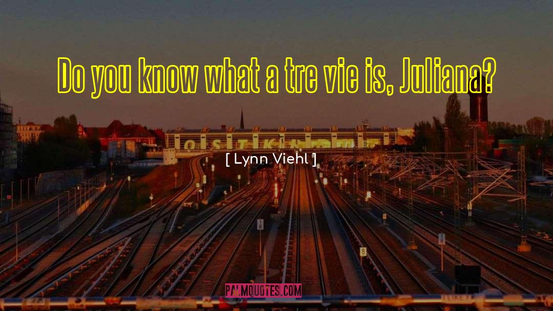 Lynn Viehl Quotes: Do you know what a
