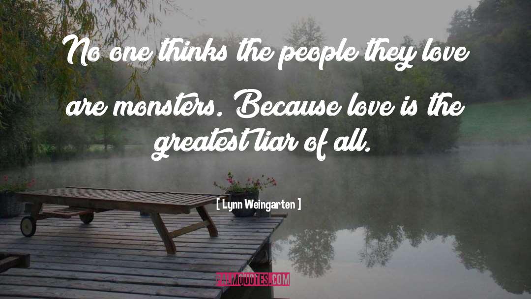 Lynn Weingarten Quotes: No one thinks the people