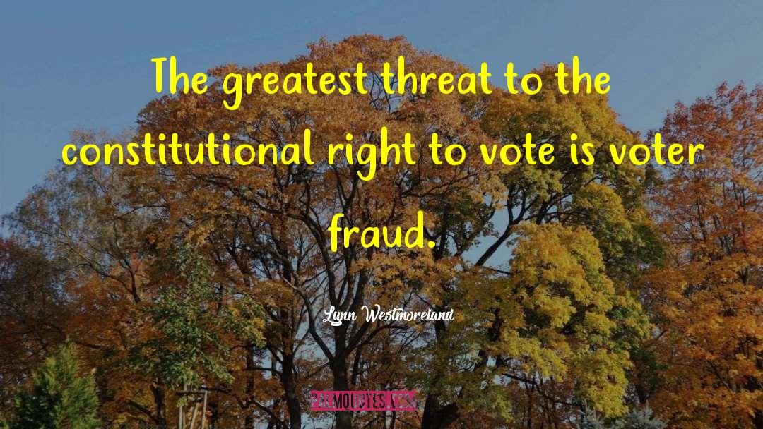 Lynn Westmoreland Quotes: The greatest threat to the
