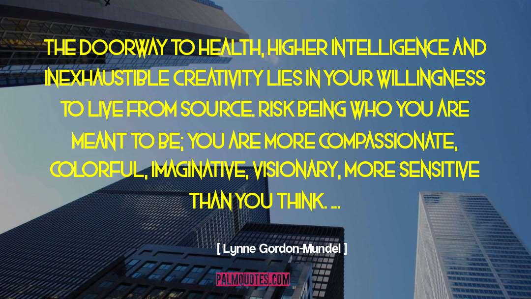 Lynne Gordon-Mundel Quotes: The doorway to health, higher