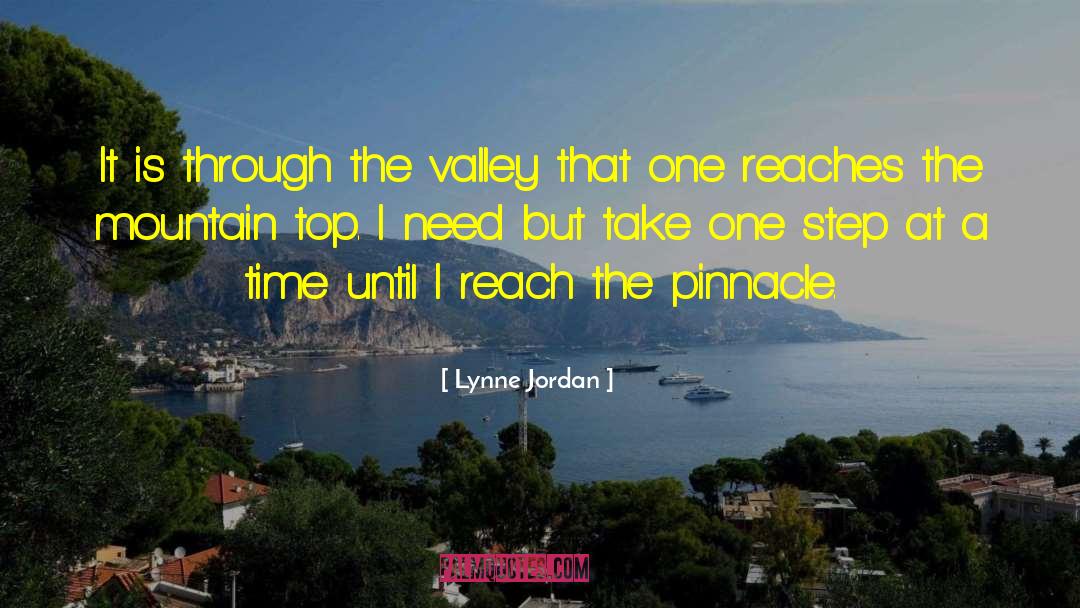 Lynne Jordan Quotes: It is through the valley