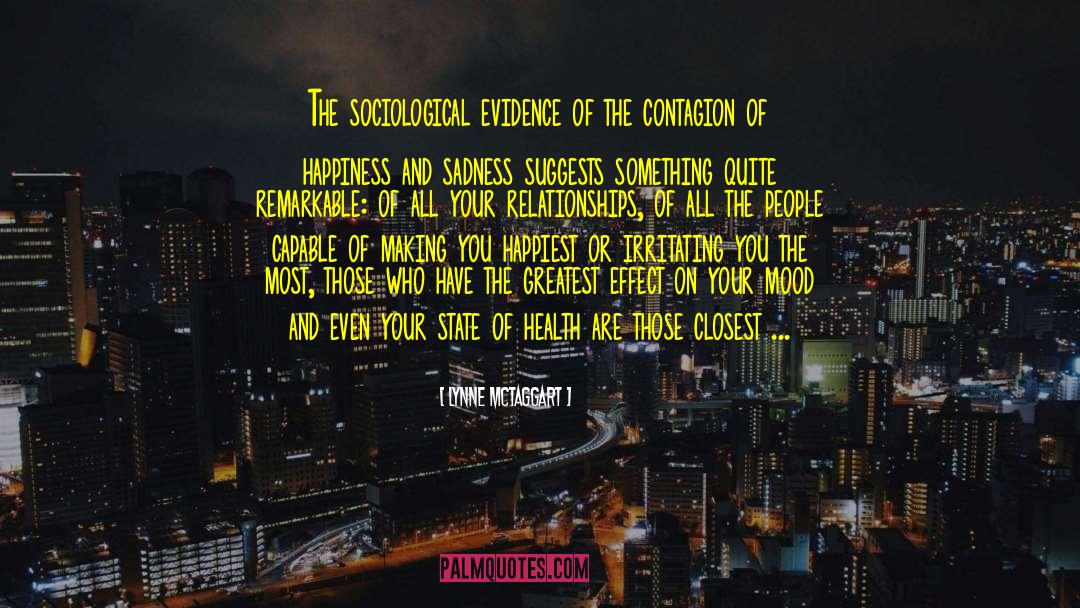 Lynne McTaggart Quotes: The sociological evidence of the