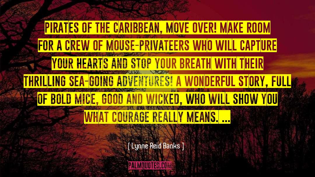 Lynne Reid Banks Quotes: Pirates of the Caribbean, move