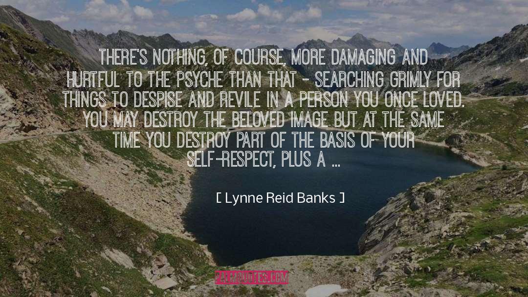 Lynne Reid Banks Quotes: There's nothing, of course, more