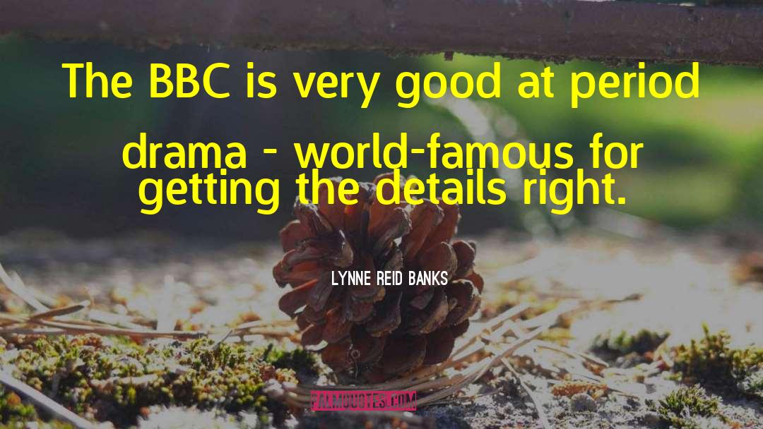 Lynne Reid Banks Quotes: The BBC is very good