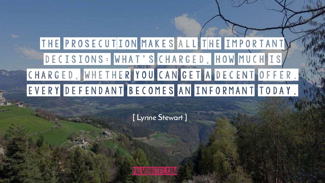 Lynne Stewart Quotes: The prosecution makes all the