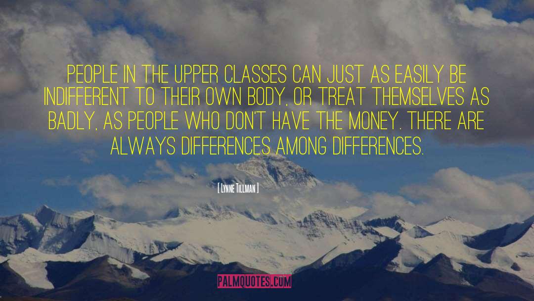 Lynne Tillman Quotes: People in the upper classes