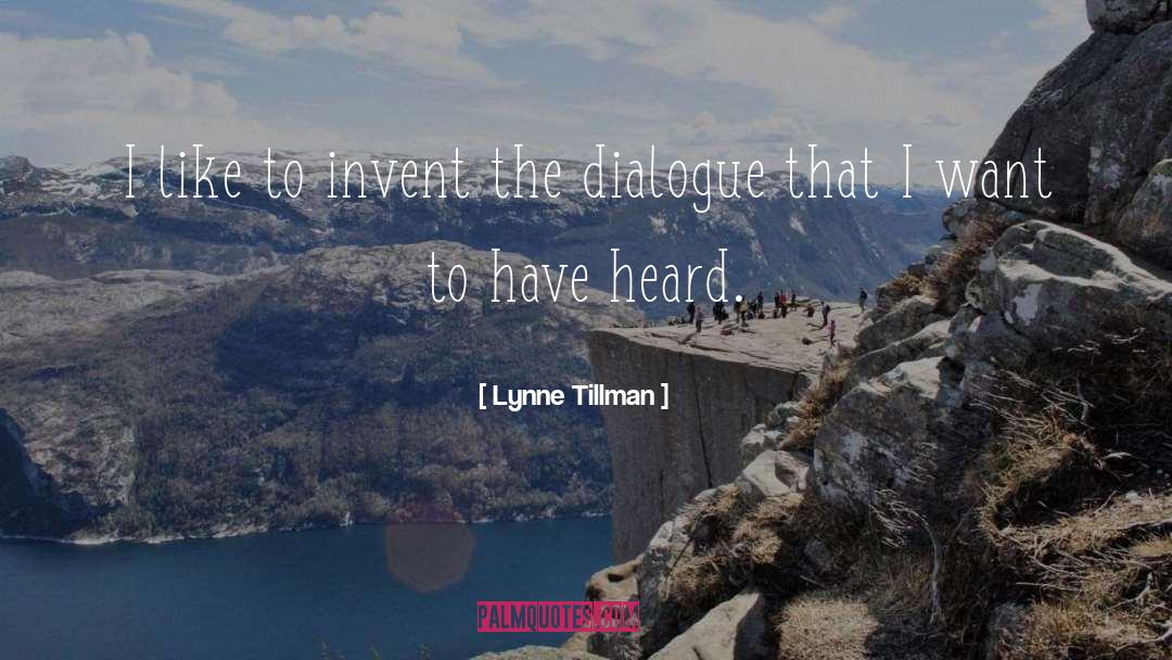 Lynne Tillman Quotes: I like to invent the