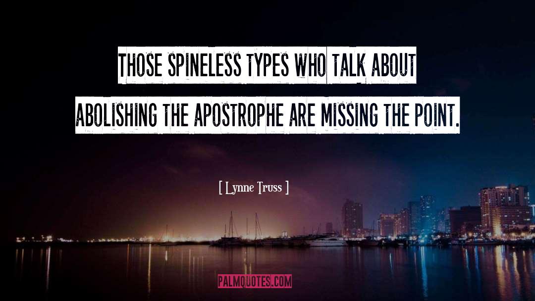 Lynne Truss Quotes: Those spineless types who talk
