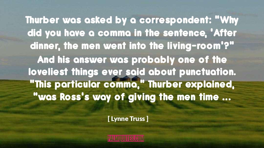 Lynne Truss Quotes: Thurber was asked by a