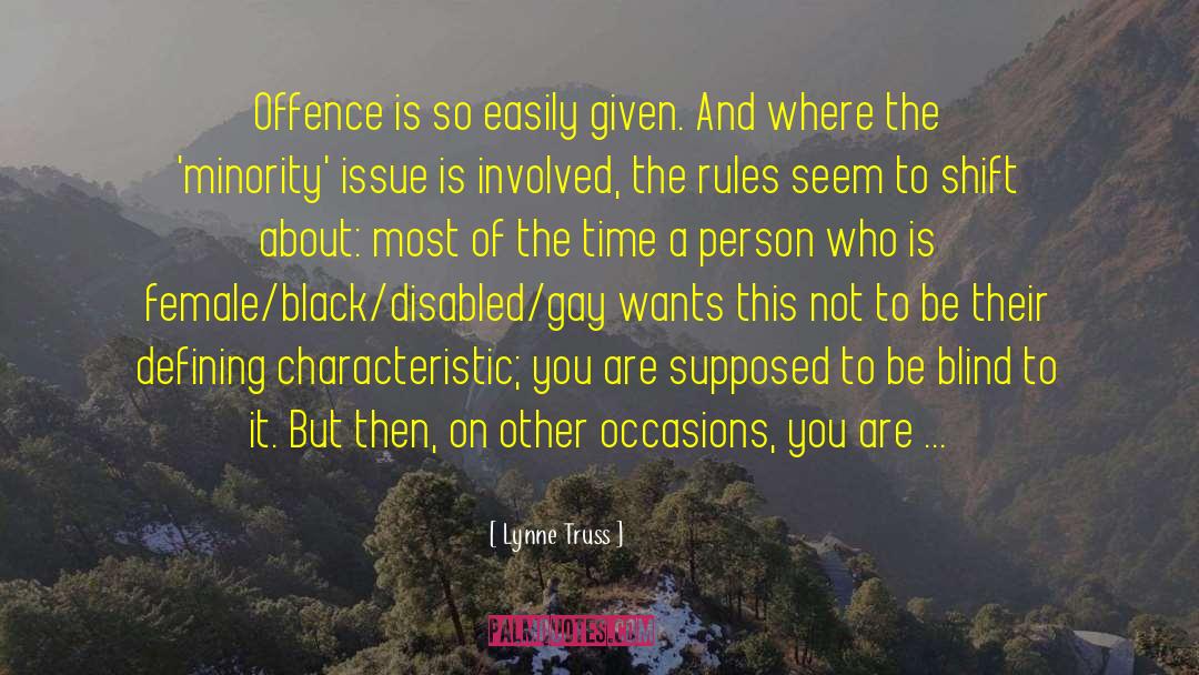 Lynne Truss Quotes: Offence is so easily given.