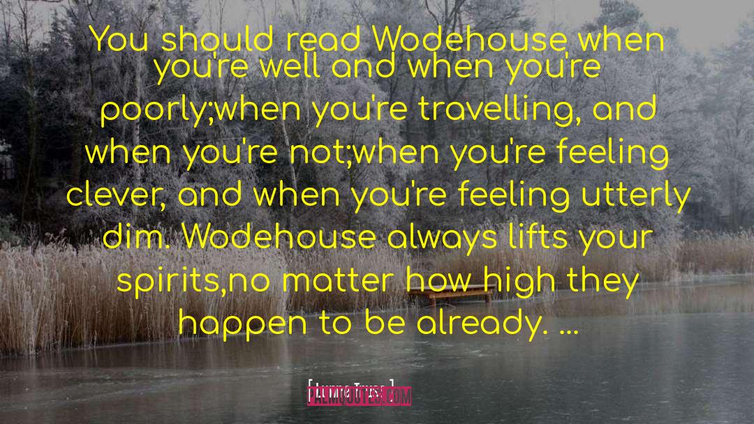 Lynne Truss Quotes: You should read Wodehouse when