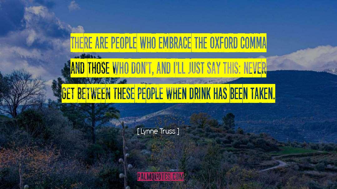 Lynne Truss Quotes: There are people who embrace