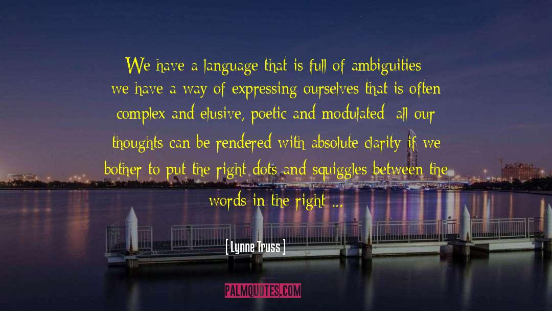 Lynne Truss Quotes: We have a language that
