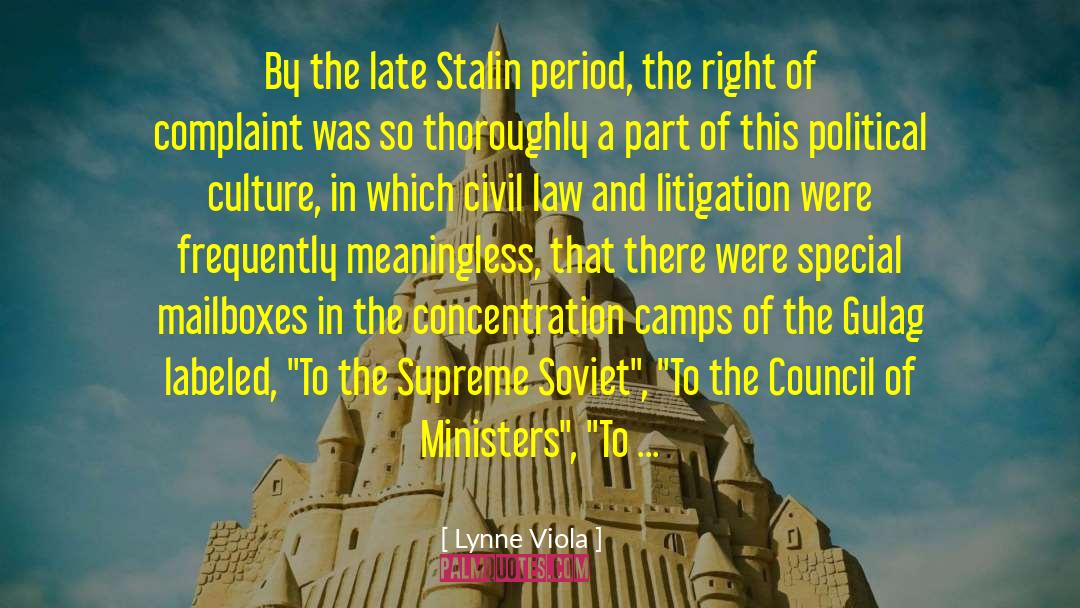 Lynne Viola Quotes: By the late Stalin period,