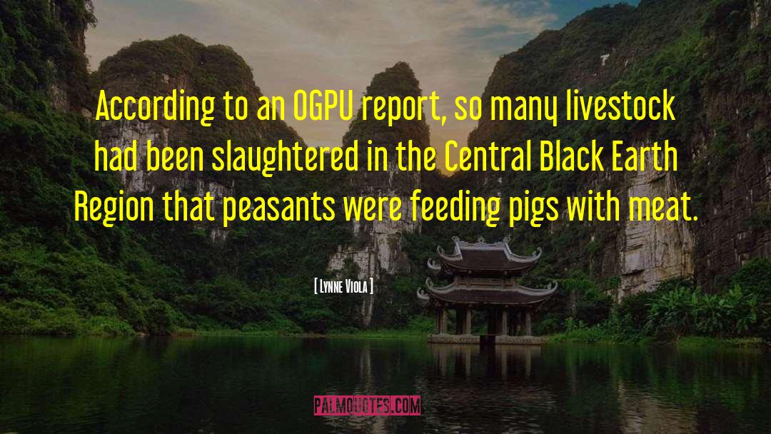 Lynne Viola Quotes: According to an OGPU report,