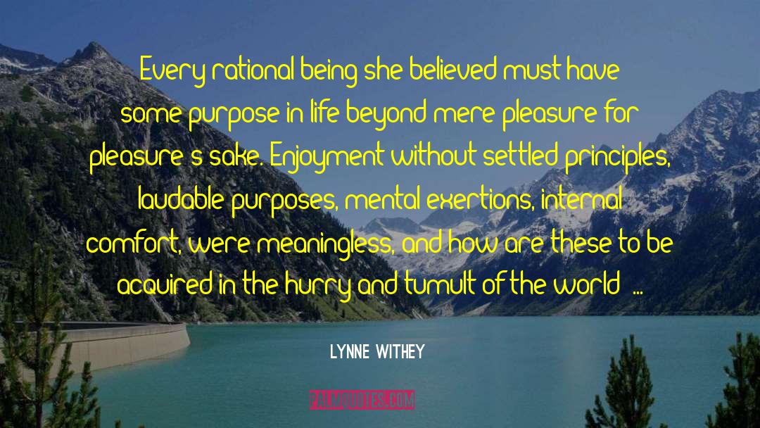 Lynne Withey Quotes: Every rational being she believed