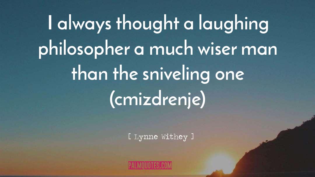 Lynne Withey Quotes: I always thought a laughing