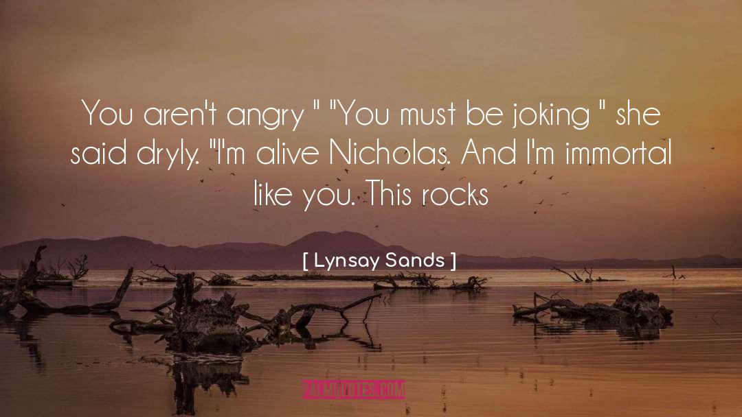 Lynsay Sands Quotes: You aren't angry 