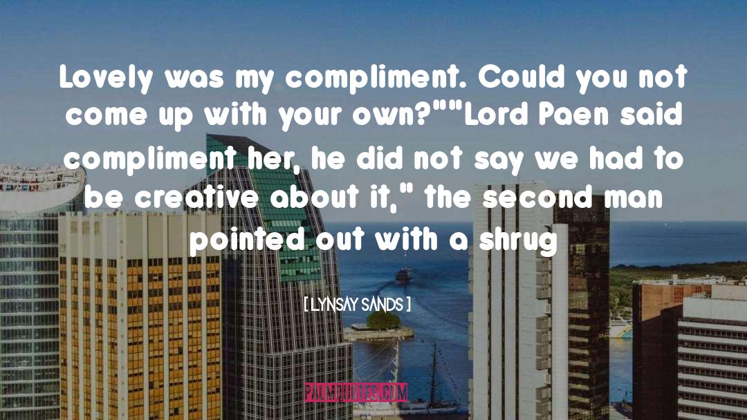 Lynsay Sands Quotes: Lovely was my compliment. Could