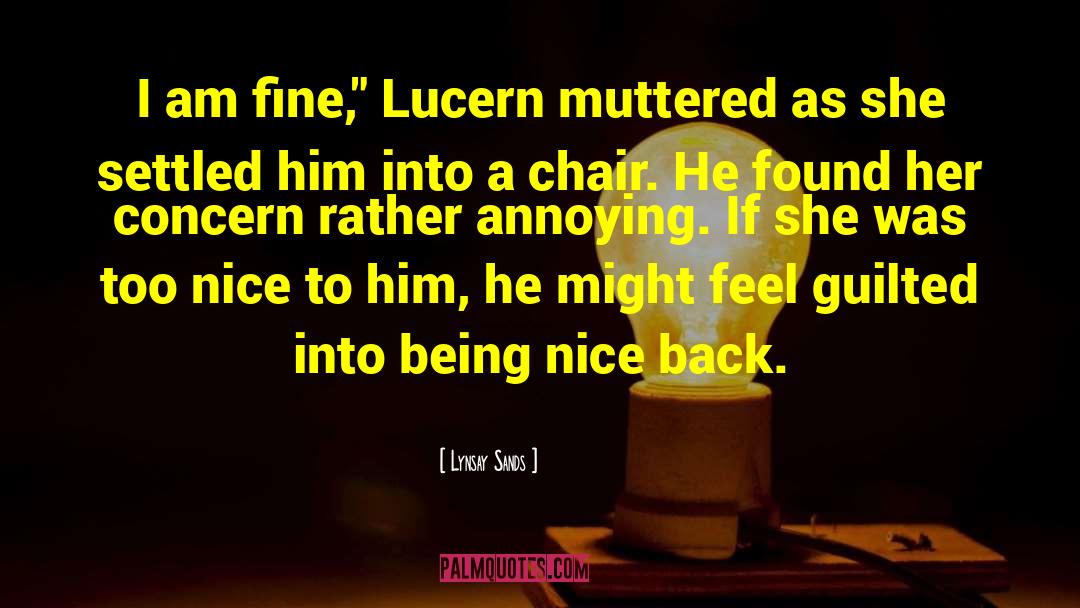 Lynsay Sands Quotes: I am fine,