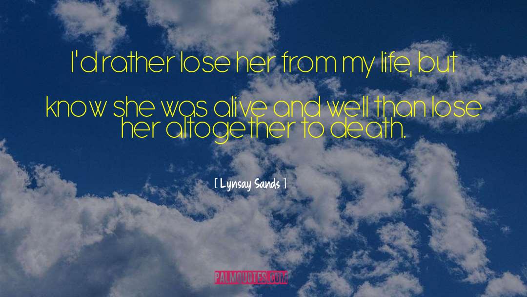 Lynsay Sands Quotes: I'd rather lose her from