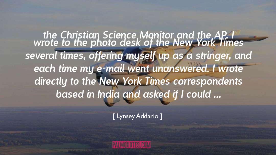 Lynsey Addario Quotes: the Christian Science Monitor and