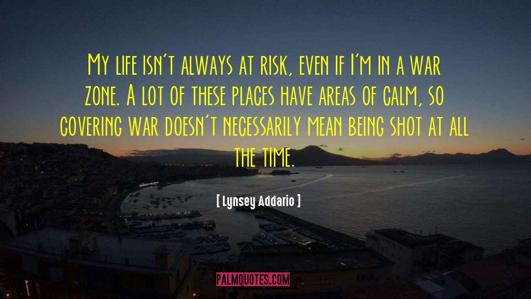 Lynsey Addario Quotes: My life isn't always at